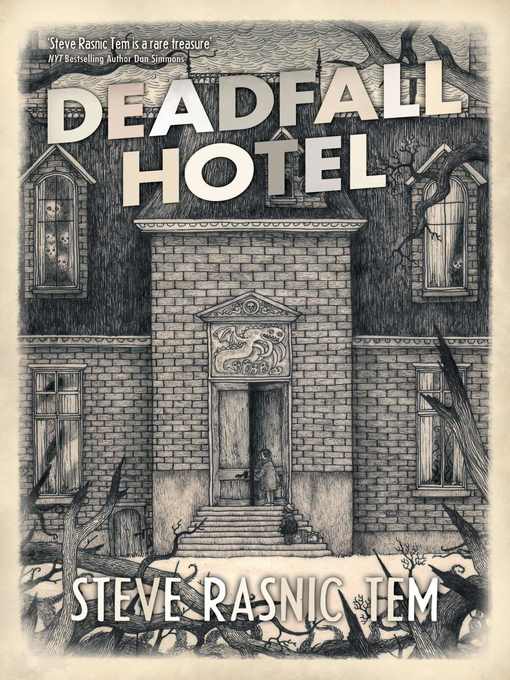Title details for Deadfall Hotel by Steve Rasnic Tem - Available